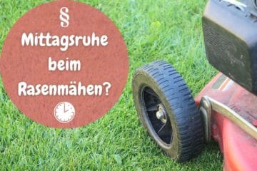 Mittagsruhe beim Rasenmähen was ist zu beachten? Gartenrat.de