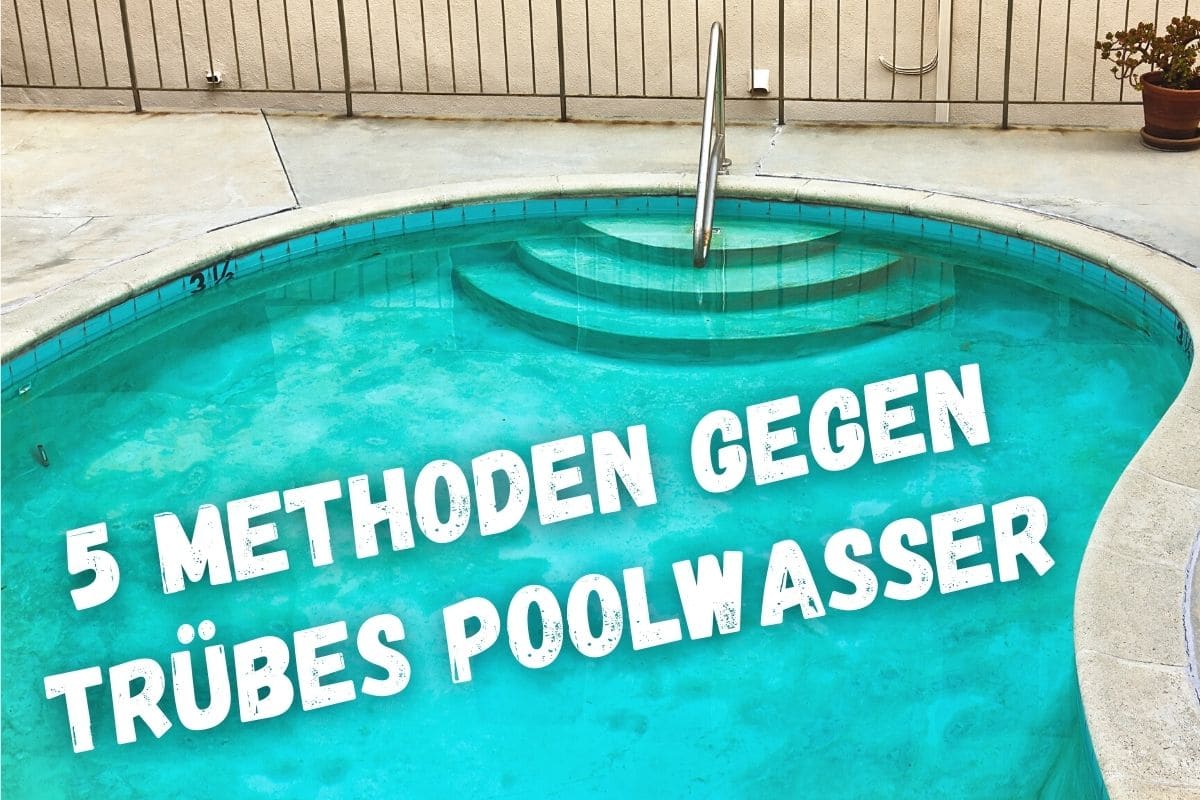 Trübes Poolwasser 5 Mittel gegen milchiges Wasser Gartenrat.de